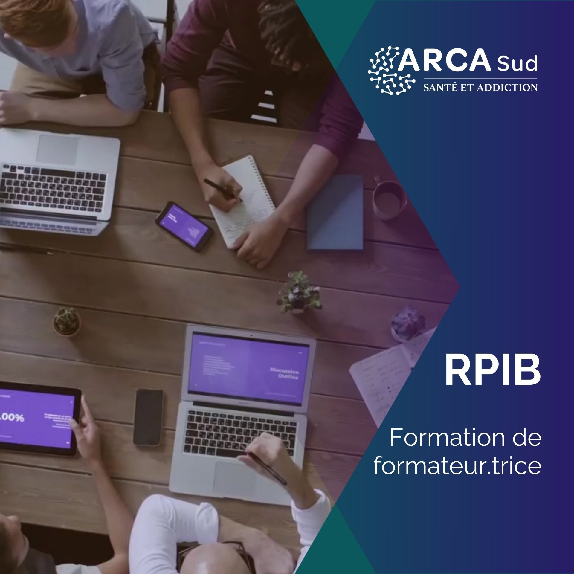 Devenez formateur.trice relais RPIB d’ARCA-Sud !